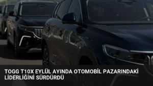Togg T10X Eylül Ayında Otomobil Pazarındaki Liderliğini Sürdürdü