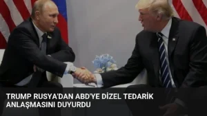 Trump Rusya’dan ABD’ye Dizel Tedarik Anlaşmasını Duyurdu