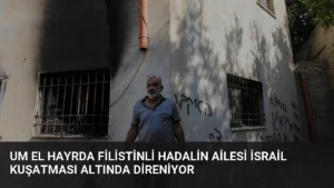 Um el Hayrda Filistinli Hadalin ailesi İsrail kuşatması altında direniyor