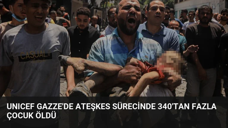 UNICEF Gazze’de Ateşkes Sürecinde 340’tan Fazla Çocuk Öldü