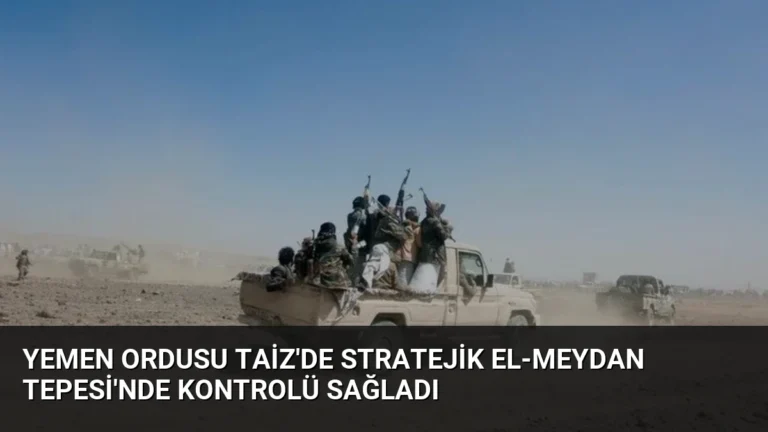 Yemen Ordusu Taiz’de Stratejik El-Meydan Tepesi’nde Kontrolü Sağladı
